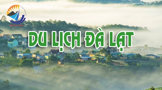 THAM QUAN DU LỊCH THÀNH PHỐ ĐÀ LẠT