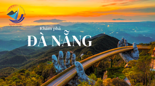 TOUR ĐÀ NẴNG - NGŨ HÀNH SƠN - HỘI AN - VƯỜN DỪA BẢY MẪU – CÙ LAO CHÀM - BÀ NÀ HILLS – CỐ ĐÔ HUẾ 